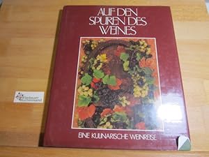 Bild des Verkufers fr Auf den Spuren des Weines : e. kulinar. Weinreise. von D. Block ; J. Fritsch ; A. Karow zum Verkauf von Antiquariat im Kaiserviertel | Wimbauer Buchversand