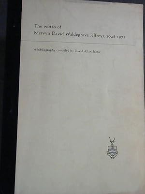 The Works of Mervyn David Waldegrave Jeffreys, 1928-1971 : A Bibliography