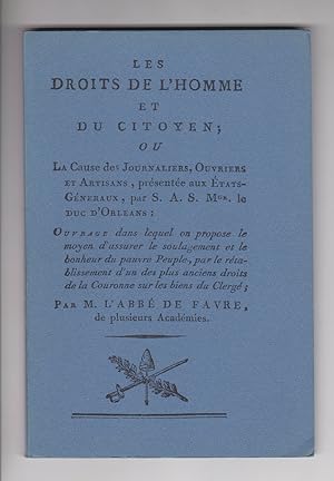 Bild des Verkufers fr LES DROITS DE L'HOMME ET DU CITOYEN; OU LA CAUSE DES JOURNALIERS, OUVRIERS ET ARTISANS, PRESENTEE AUX ETATS-GENERAUX, PAR S.A.S. MGR. LE DUC D'ORLEANS zum Verkauf von Librairie Philosophique J. Vrin