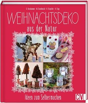 Imagen del vendedor de Weihnachtsdeko aus der Natur: Ideen zum Selbermachen : Ideen zum Selbermachen a la venta por AHA-BUCH