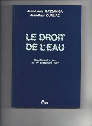 Le droit de l'eau. Supplément mis à jour au 1er septembre 1987 (ancienne édition)