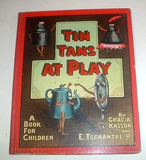 TIN TANS AT PLAY. A book for Children.