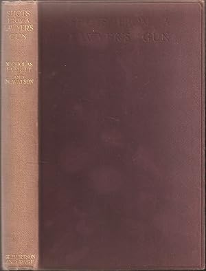 Bild des Verkufers fr SHOTS FROM A LAWYER'S GUN. By Nicholas Everitt and Ernest Ivens Watson, LL.D. zum Verkauf von Coch-y-Bonddu Books Ltd