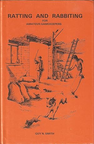 Seller image for RATTING AND RABBITING FOR AMATEUR GAMEKEEPERS. By Guy N. Smith. With line drawings by Pat Lakin. for sale by Coch-y-Bonddu Books Ltd