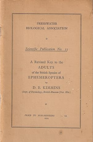 Seller image for A REVISED KEY TO THE ADULTS OF THE BRITISH SPECIES OF EPHEMEROPTERA. By D.E. Kimmins. for sale by Coch-y-Bonddu Books Ltd