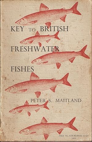 Image du vendeur pour A KEY TO THE FRESHWATER FISHES OF THE BRITISH ISLES: WITH NOTES ON THEIR DISTRIBUTION AND ECOLOGY. By Peter S. Maitland, B.Sc., Ph.D. Freshwater Biological Association Scientific Publication No. 27. mis en vente par Coch-y-Bonddu Books Ltd