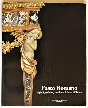 Seller image for Fasto Romano dipinti, sculture, arredi dai Palazzi di Roma for sale by Design Books