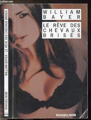 Bild des Verkufers fr LE REVE DES CHEVAUX BRISES - COLLECTION RIVAGES/NOIR N619 zum Verkauf von Le-Livre
