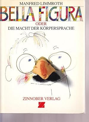 Immagine del venditore per Bella Figura oder die Macht der Krpersprache. venduto da Ant. Abrechnungs- und Forstservice ISHGW