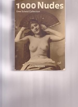 Seller image for 1000 Nudes. Uwe Scheid Collection. for sale by Ant. Abrechnungs- und Forstservice ISHGW