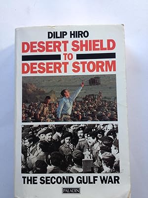 Seller image for Desert Shield to Desert Storm The Second Gulf War for sale by Book Souk