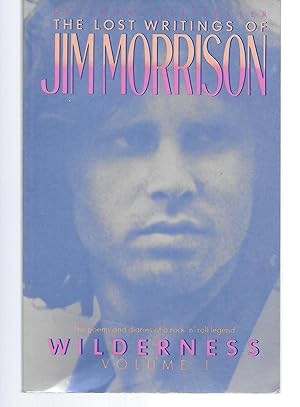 Immagine del venditore per Wilderness ( The Lost Writings Of Jim Morrison Volume One ) venduto da Thomas Savage, Bookseller
