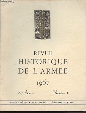 Seller image for REVUE HISTORIQUE DE L'ARMEE - 23e ANNEE - N1 - NUMERO SPECIAL - FEVRIER 1967 - TRANSMISSION - TELECOMMUNICATIONS for sale by Le-Livre