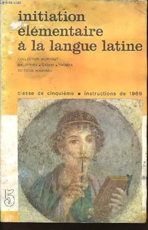 Seller image for INITIATION ELEMENTAIRE A LA LANGUE LATINE - 5e - for sale by Le-Livre