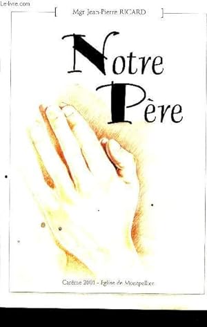Seller image for NOTRE PERE - CAREME 2001 - EGLISE MONTPELLIER. for sale by Le-Livre