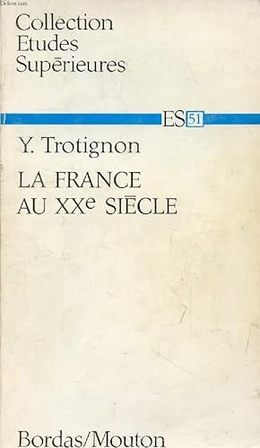 Bild des Verkufers fr LA FRANCE AU XXe SIECLE zum Verkauf von Le-Livre