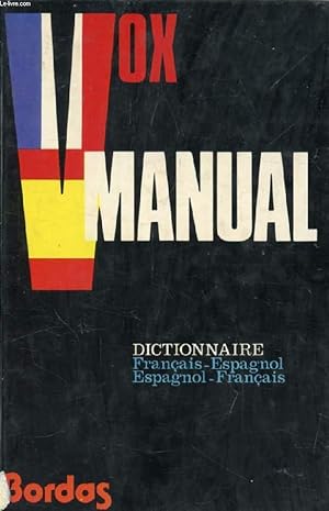 Seller image for VOX MANUAL, DICTIONNAIRE FRANCAIS-ESPAGNOL, ESPAGNOL-FRANCAIS for sale by Le-Livre