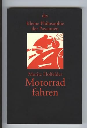 Bild des Verkufers fr Motorrad fahren Kleine Philosophie der Passionen zum Verkauf von Elops e.V. Offene Hnde