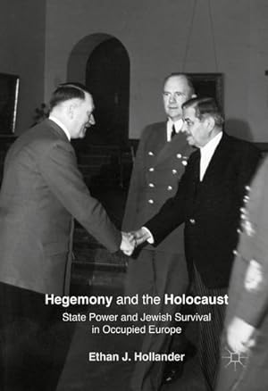 Seller image for Hegemony and the Holocaust : State Power and Jewish Survival in Occupied Europe for sale by AHA-BUCH GmbH