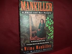 Seller image for Mankiller. A Chief and Her People. An Autobiography by the Principal Chief of the Cherokee Nation. for sale by BookMine