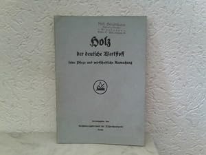 Imagen del vendedor de Holz - der deutsche Werkstoff - Seine Pflege und wirtschaftliche Ausnutzung a la venta por ABC Versand e.K.