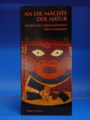 An die Mächte der Natur. - Mythen der altperuanischen Nasca-Indianer