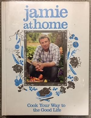 Seller image for Jamie At Home - Cook Your Way to the Good Life for sale by Dial-A-Book