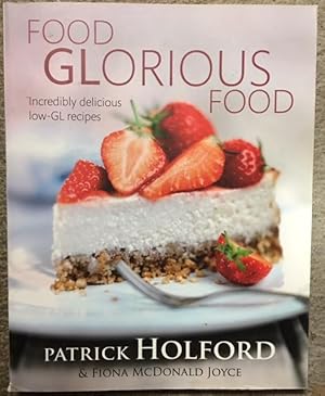 Food GLorious Food - Incredibly Delicious Low-GL Recipes