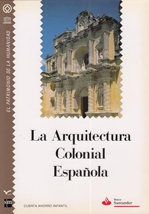 Seller image for LA ARQUITECTURA COLONIAL ESPAOLA for sale by Librera Vobiscum