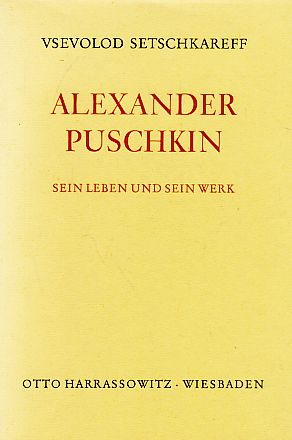 Bild des Verkufers fr Alexander Puschkin. Sein Leben und sein Werk. zum Verkauf von Fundus-Online GbR Borkert Schwarz Zerfa