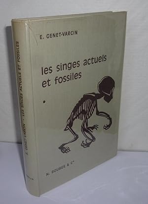 Les singes actuels et fossiles. Éléments de primatologie. Préface du professuers Jean Piveteau. C...