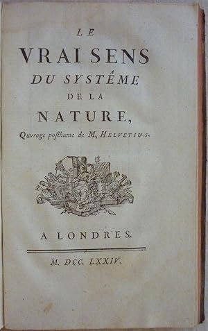 Le vrai sens du système de la nature, ouvrage posthume de M. Helvétius