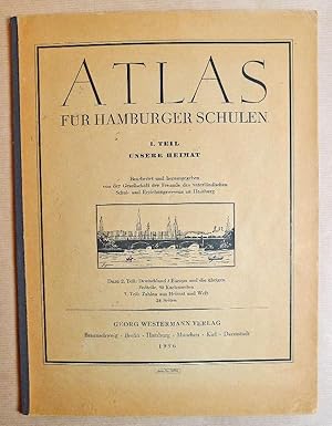 ATLAS FÜR HAMBURGER SCHULEN. 1. Teil: Unsere Heimat. Bearbeitet und herausgegeben von der Gesells...