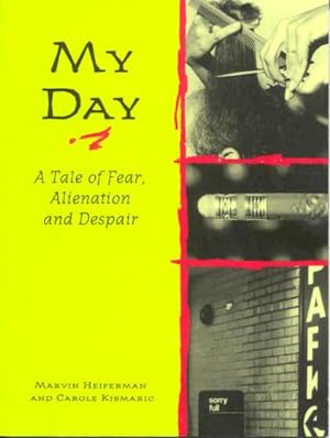 Bild des Verkufers fr MY DAY: A TALE OF FEAR, ALIENATION AND DESPAIR zum Verkauf von Arcana: Books on the Arts