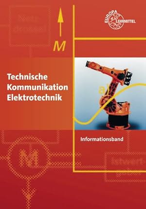 Imagen del vendedor de Technische Kommunikation Elektrotechnik Informationsband: lernfeldorientiert a la venta por unifachbuch e.K.