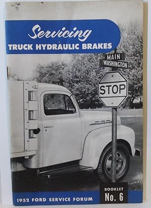 Servicing Truck Hydraulic Brakes 1952 Ford Service Forum Booklet no.6