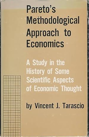 Pareto's methodological approach to economics. A study in the history of some scientific aspects ...