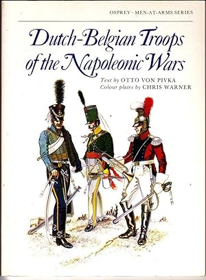 Dutch-Belgian Troops of the Napoleonic Wars (Men-at-Arms 098)