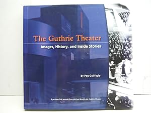 The Guthrie Theater: Images, History and Inside Stories