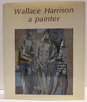 Seller image for WALLACE HARRISON A PAINTER for sale by Worlds End Bookshop (ABA, PBFA, ILAB)