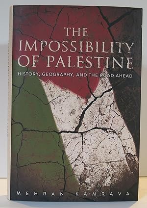 Bild des Verkufers fr THE IMPOSSIBILITY OF PALESTINE History, Geography and the Road Ahead zum Verkauf von Worlds End Bookshop (ABA, PBFA, ILAB)