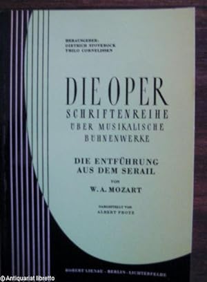 Die Entführung aus dem Serail. Die Oper. Schriftenreihe über musikalische Bühnenwerke. Herausgebe...