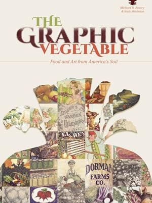 Seller image for Graphic Vegetable : Food and Art from America's Soil for sale by GreatBookPrices