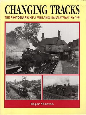 Bild des Verkufers fr Changing Tracks : The Photographs of a Midlands Railwayman zum Verkauf von Pendleburys - the bookshop in the hills