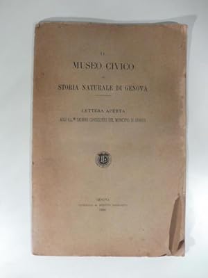 Il Museo civico di Storia naturale di Genova. Lettera aperta agli ill.mi Signori del Municipio di...