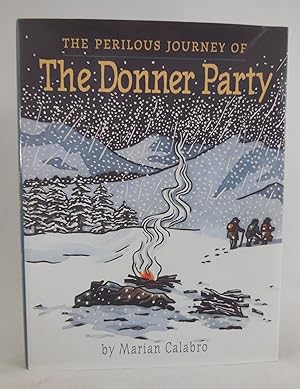 Immagine del venditore per The Perilous Journey of The Donner Party venduto da Pacific Coast Books, ABAA,ILAB