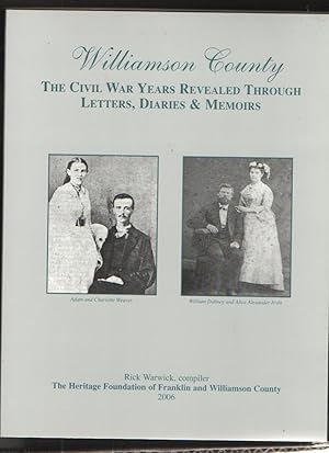 Seller image for Williamson County The Civil War Years Revealed Through Letters, Diaries & Memoirs for sale by Elder's Bookstore