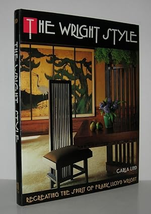 Immagine del venditore per THE WRIGHT STYLE Re-Creating the Spirit of Frank Lloyd Wright venduto da Evolving Lens Bookseller