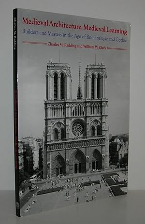 Seller image for MEDIEVAL ARCHITECTURE, MEDIEVAL LEARNING Builders and Masters in the Age of Romanesque and Gothic for sale by Evolving Lens Bookseller