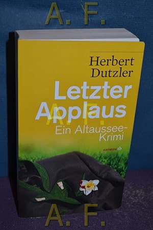 Bild des Verkufers fr Letzter Applaus : ein Altaussee-Krimi. Herbert Dutzler / Haymon-Taschenbuch - 207 zum Verkauf von Antiquarische Fundgrube e.U.